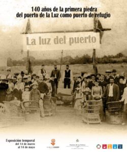 Exposición «La luz del puerto. 140 años de la primera piedra del puerto de la Luz como puerto de refugio».